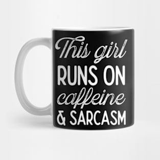 This Girl Runs On Caffeine & Sarcasm Mug